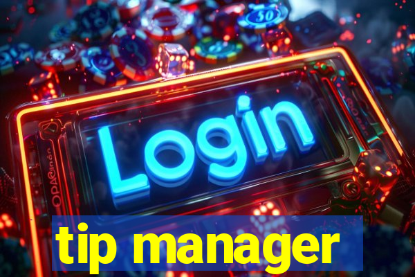 tip manager